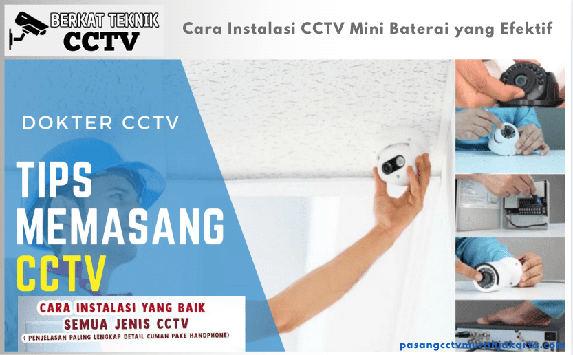 Cara Instalasi CCTV Mini Baterai yang Efektif