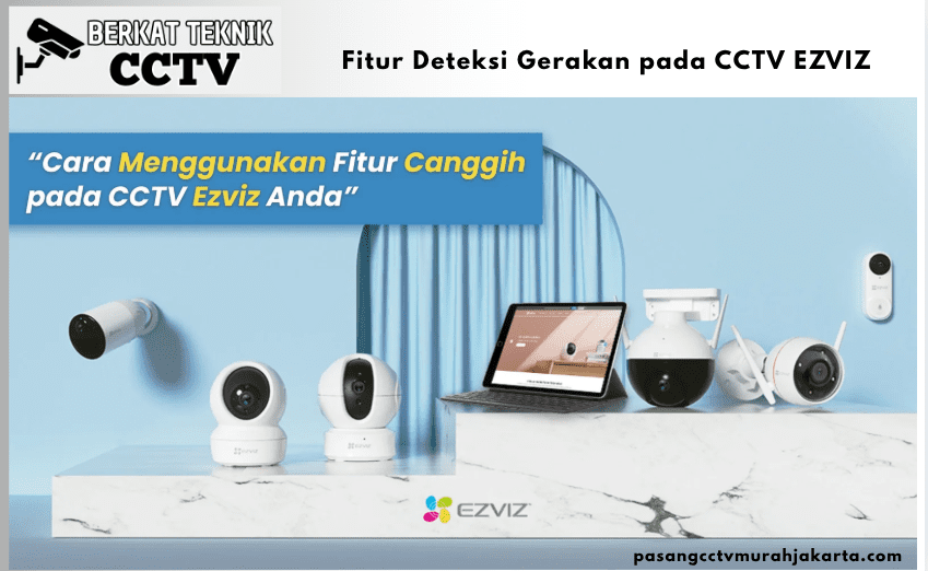 Fitur Deteksi Gerakan pada CCTV EZVIZ