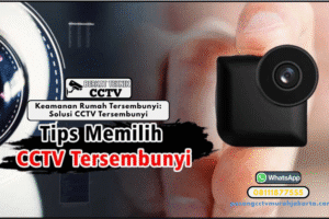 Keamanan Rumah Tersembunyi: Solusi CCTV Tersembunyi