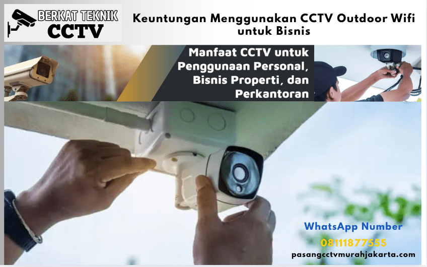 Keuntungan Menggunakan CCTV Outdoor Wifi untuk Bisnis