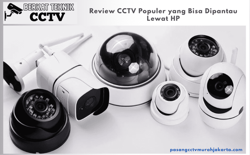 Review CCTV Populer yang Bisa Dipantau Lewat HP
