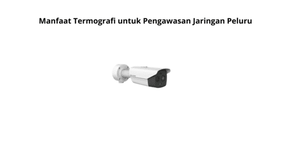 Manfaat Termografi Untuk Pengawasan Jaringan Peluru