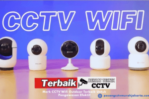 Merk CCTV Wifi Outdoor Terbaik Untuk Pengawasan Efektif