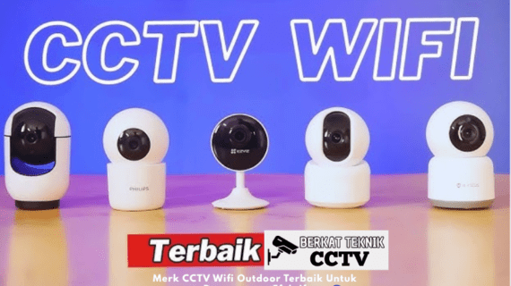 Merk CCTV Wifi Outdoor Terbaik Untuk Pengawasan Efektif